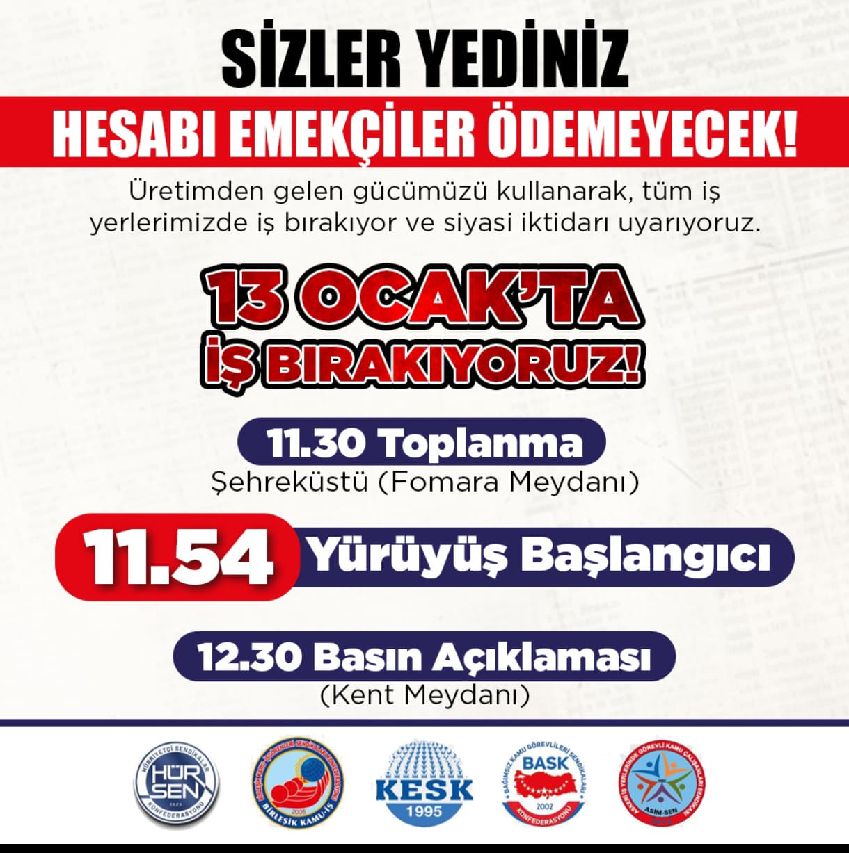 13.Ocak Pazartesi günü iş bırakıyoruz.