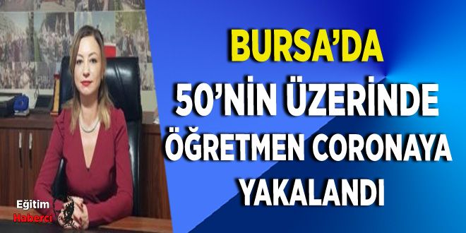 Bursa’da 50’nin üzerinde öğretmen coronaya yakalandı